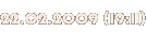 22.02.2009 (19:11) 22.02.2009 (19:11)