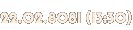 22.02.8081 (13:30) 22.02.8081 (13:30)